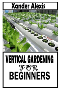 Vertical Gardening for Beginners