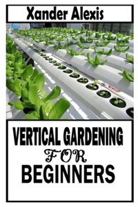 Vertical Gardening for Beginners