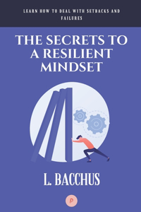 Secrets to a Resilient Mindset