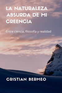 naturaleza absurda de mi creencia