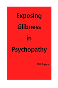 Exposing Glibness in Psychopathy