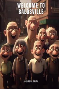Welcome to Baldsville - A Bald Rhyming Adventure