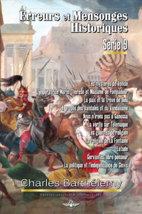 Erreurs et mensonges historiques Série 9