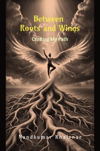 Between Roots and Wings: Crafting My Path