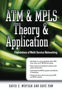 ATM & Mpls Theory & Application: Foundations of Multi-Service Networking