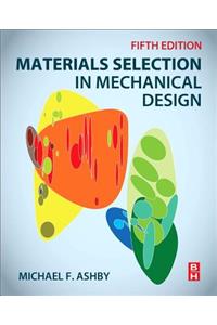 Materials Selection in Mechanical Design