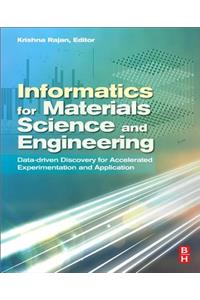 Informatics for Materials Science and Engineering: Data-driven Discovery for Accelerated Experimentation and Application