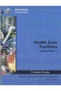 Health Care Facilities Trainee Guide, Module 26402-11