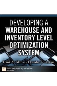 Developing a Warehouse and Inventory Level Optimization System