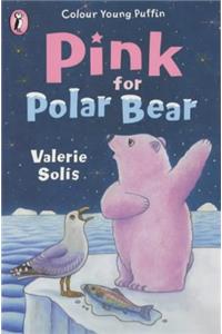 Pink for Polar Bear (Colour Young Puffin)