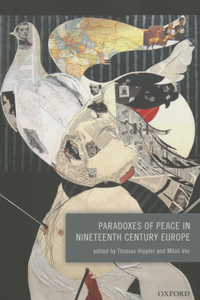 Paradoxes of Peace in Nineteenth Century Europe