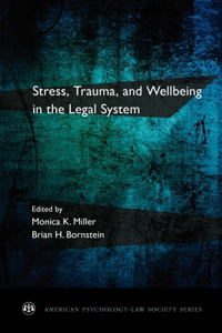 Stress, Trauma, and Wellbeing in the Legal System