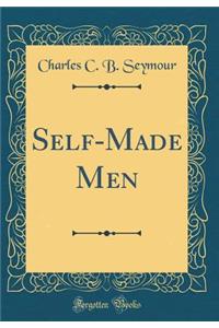Self-Made Men (Classic Reprint)