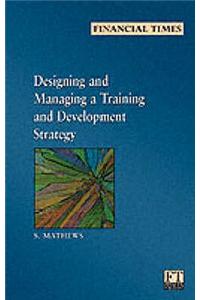 Designing and Managing a Training and Development Strategy