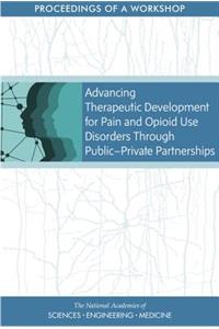Advancing Therapeutic Development for Pain and Opioid Use Disorders Through Public-Private Partnerships