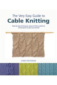 The Very Easy Guide to Cable Knitting