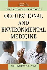 The Praeger Handbook of Occupational and Environmental Medicine [3 Volumes]