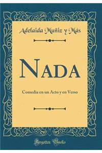 Nada: Comedia en un Acto y en Verso (Classic Reprint)