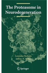 Proteasome in Neurodegeneration
