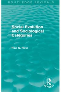 Social Evolution and Sociological Categories (Routledge Revivals)