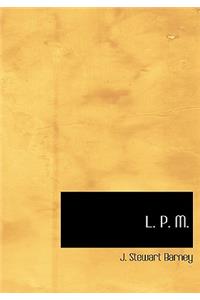 L. P. M.