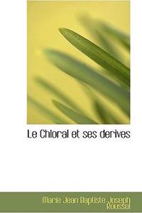 Le Chloral Et Ses Derives