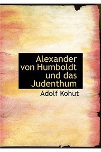 Alexander Von Humboldt Und Das Judenthum