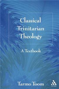 Classical Trinitarian Theology