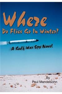 Where Do Flies Go In Winter?