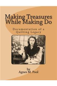 Making Treasures While Making Do