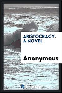 Aristocracy. a Novel