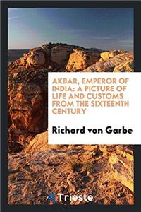 Akbar, Emperor of India