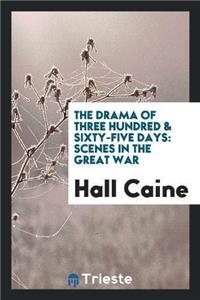 The Drama of Three Hundred & Sixty-Five Days