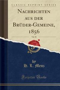 Nachrichten Aus Der BrÃ¼der-Gemeine, 1856, Vol. 38 (Classic Reprint)