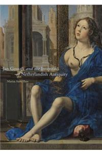 Jan Gossart and the Invention of Netherlandish Antiquity