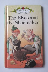 Elves And The Shoemaker: 1 (Well-loved Tales S.)