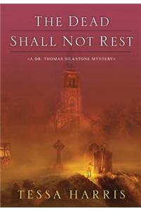 The Dead Shall Not Rest