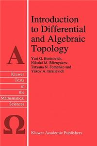 Introduction to Differential and Algebraic Topology