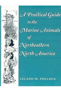 A Practical Guide to the Marine Animals of Northeastern North America