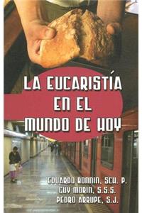 La Eucaristia En El Mundo de Hoy