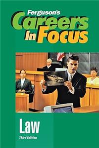 Careers in Focus: Law, Third Edition