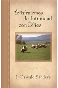 Disfrutemos de Intimidad Con Dios