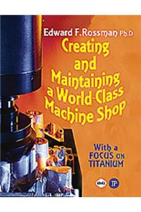 Creating and Maintaining a World-Class Machine Shop