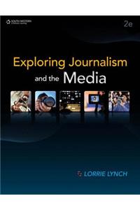 Exploring Journalism and the Media