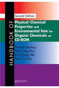 Handbook of Physical-Chemical Properties and Environmental Fate for Organic Chemicals, Second Edition on CD-ROM