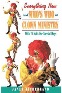Everything New and Who's Who in Clown Ministry