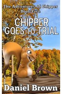 Chipper Goes to Trial