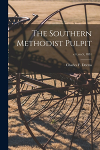 The Southern Methodist Pulpit; v.4, no.5, 1851