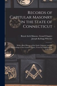 Records of Capitular Masonry in the State of Connecticut