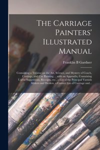 Carriage Painters' Illustrated Manual